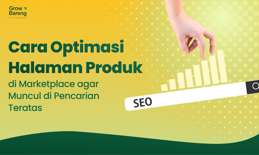 Cara Optimasi Halaman Produk di Marketplace agar Muncul di Pencarian Teratas