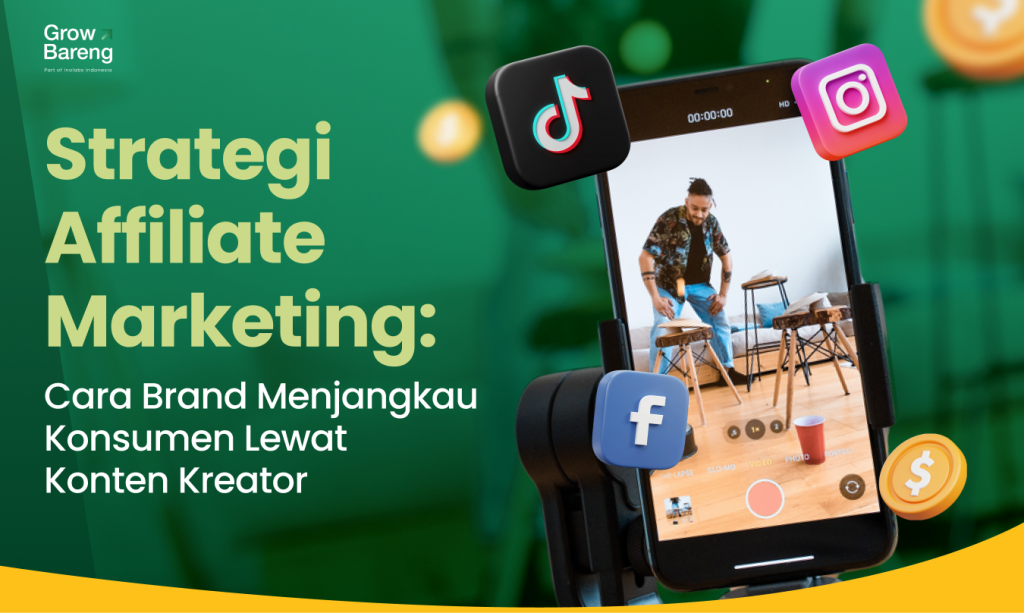 Strategi Affiliate Marketing: Cara Brand Menjangkau Konsumen Lewat Konten Kreator