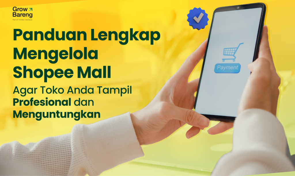 Panduan Lengkap Mengelola Shopee Mall agar Toko Anda Tampil Profesional dan Menguntungkan