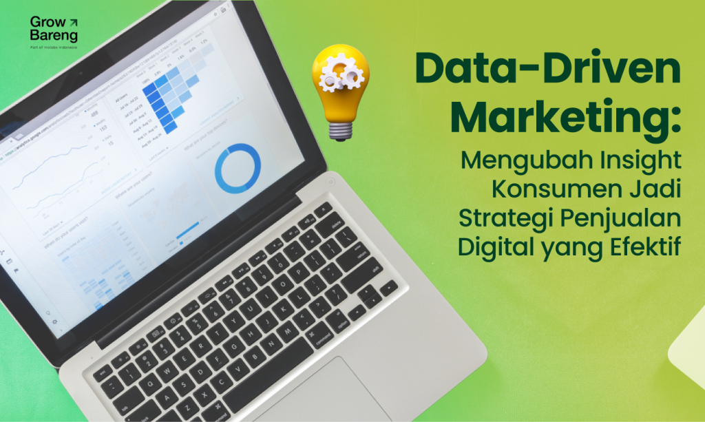 Data-Driven Marketing: Mengubah Insight Konsumen Jadi Strategi Penjualan Digital yang Efektif